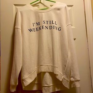 I’m still weekending sweatshirt!
